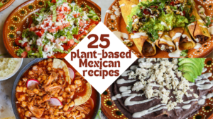 hispanic heritage month food plant based vegan mexican recipes.